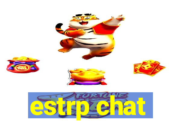 estrp chat